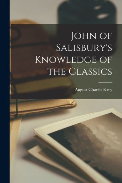 John Of Salisbury'S Knowledge Of The Classics