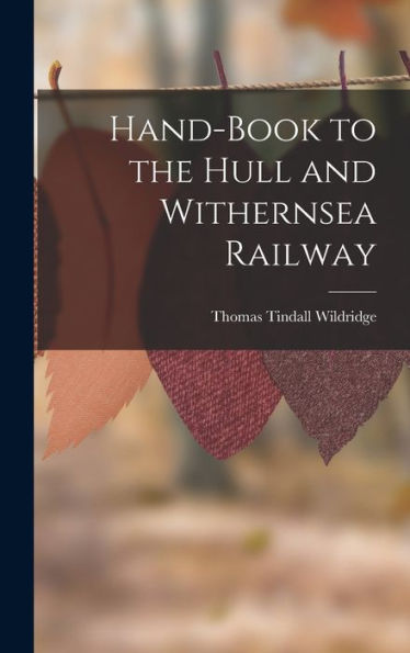 Hand-Book To The Hull And Withernsea Railway