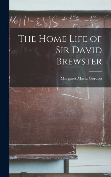 The Home Life Of Sir David Brewster