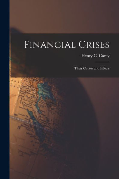 Financial Crises: Their Causes And Effects