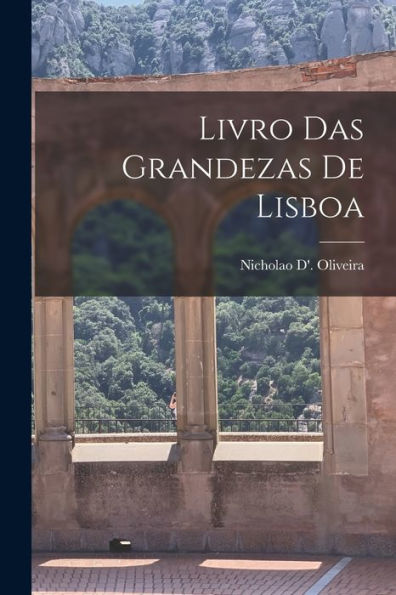Livro Das Grandezas De Lisboa (Portuguese Edition)