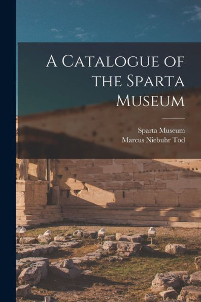 A Catalogue Of The Sparta Museum