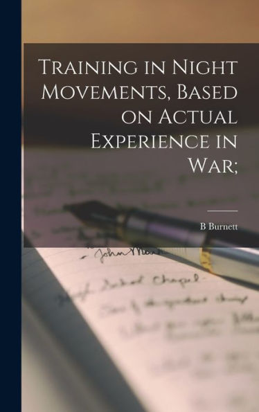 Training In Night Movements, Based On Actual Experience In War;