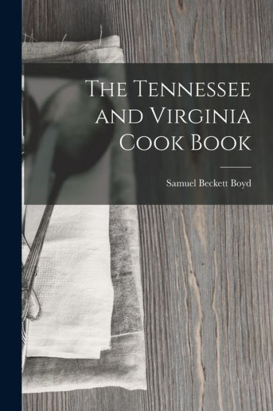The Tennessee And Virginia Cook Book