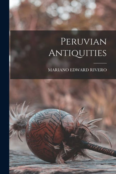 Peruvian Antiquities