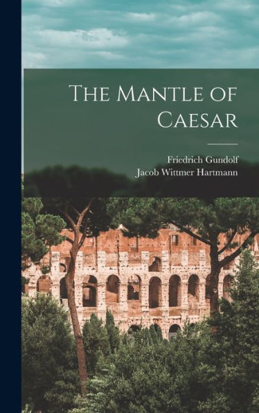 The Mantle Of Caesar