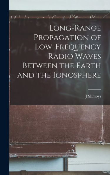 Long-Range Propagation Of Low-Frequency Radio Waves Between The Earth And The Ionosphere