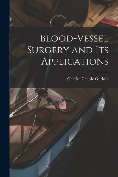 Blood-Vessel Surgery And Its Applications