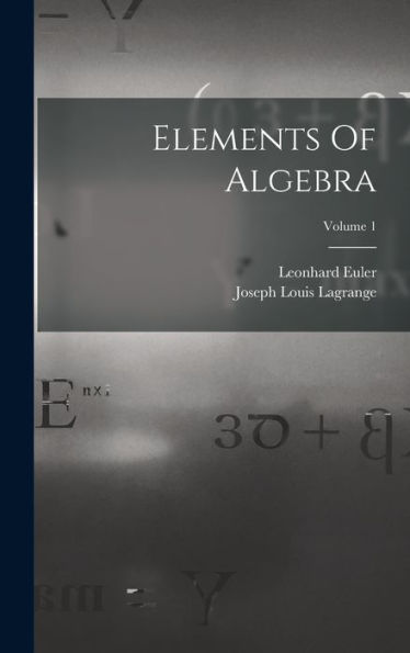 Elements Of Algebra; Volume 1