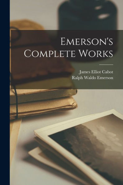 Emerson'S Complete Works
