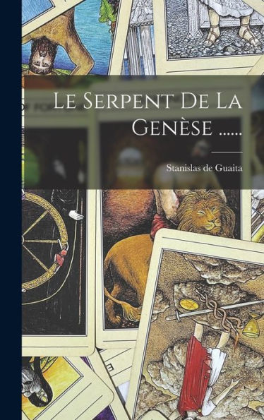 Le Serpent De La Genèse ...... (French Edition)