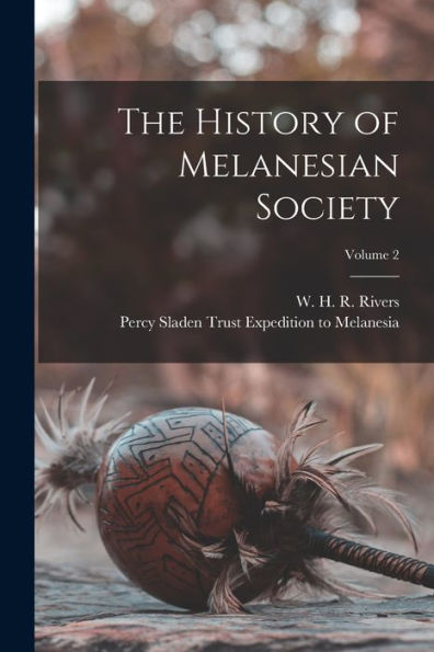 The History Of Melanesian Society; Volume 2