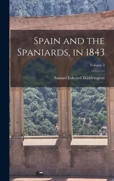 Spain And The Spaniards, In 1843; Volume 2
