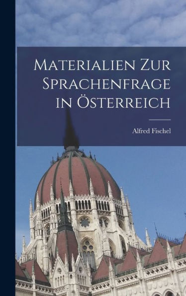 Materialien Zur Sprachenfrage In Österreich (German Edition)