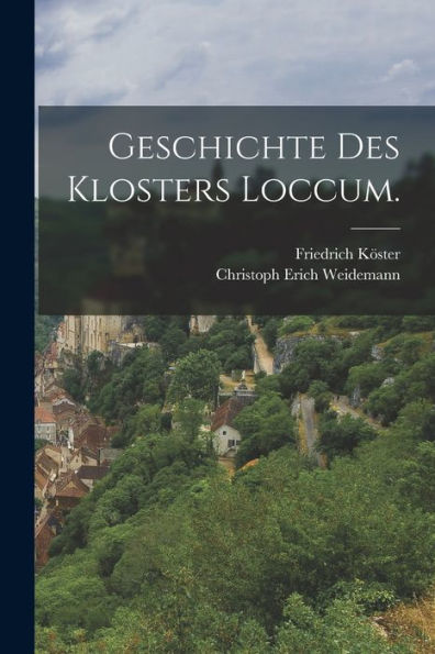 Geschichte Des Klosters Loccum. (German Edition)