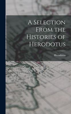 A Selection From The Histories Of Herodotus