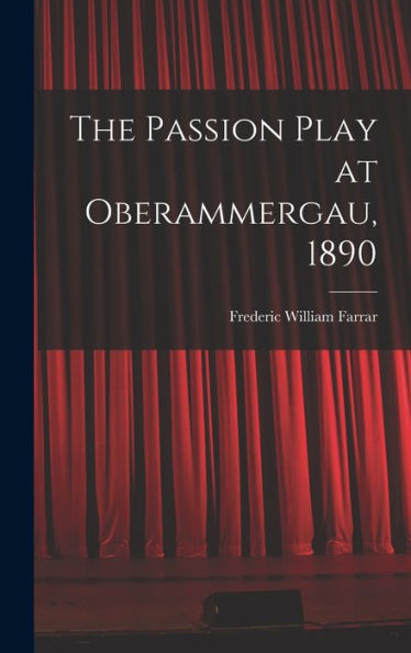 The Passion Play At Oberammergau, 1890