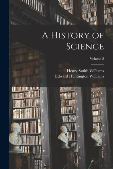 A History Of Science; Volume 2