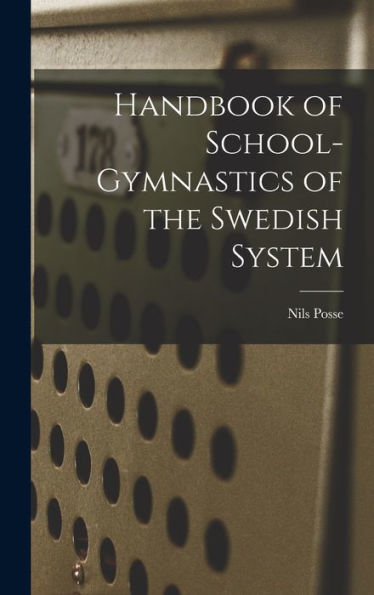 Handbook Of School-Gymnastics Of The Swedish System
