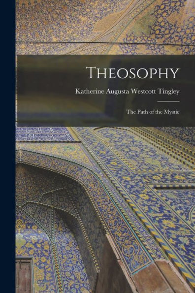 Theosophy: The Path Of The Mystic