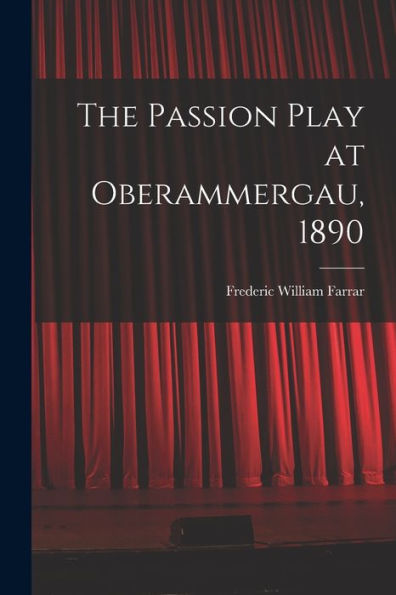 The Passion Play At Oberammergau, 1890