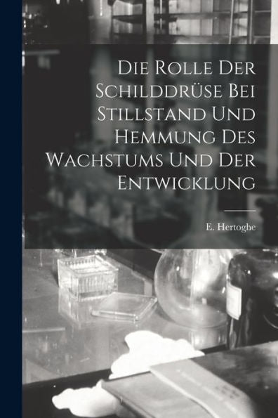 Die Rolle Der Schilddrüse Bei Stillstand Und Hemmung Des Wachstums Und Der Entwicklung