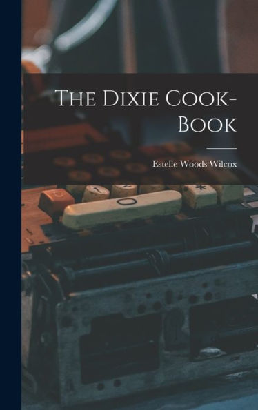 The Dixie Cook-Book