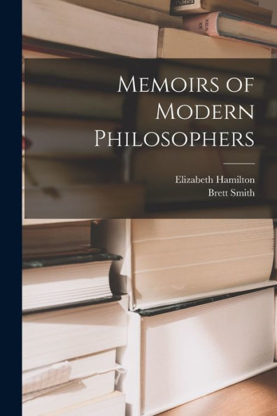 Memoirs Of Modern Philosophers