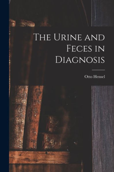 The Urine And Feces In Diagnosis