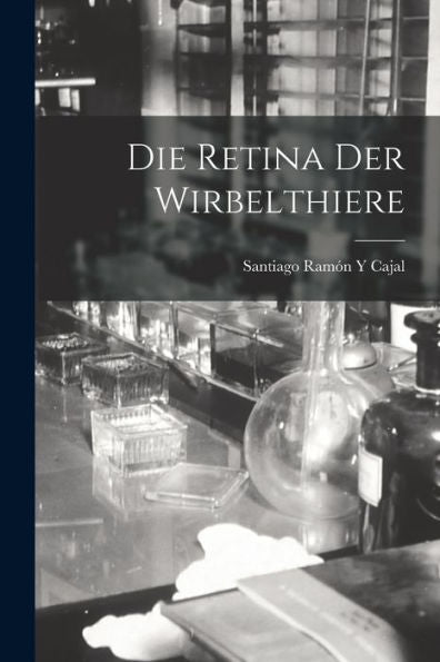 Die Retina Der Wirbelthiere (German Edition)