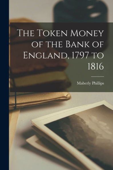 The Token Money Of The Bank Of England, 1797 To 1816