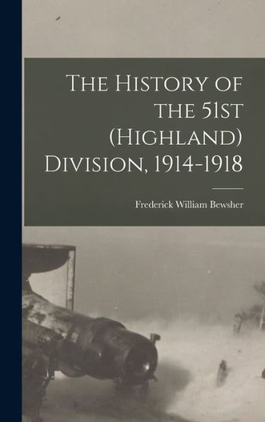The History Of The 51St (Highland) Division, 1914-1918