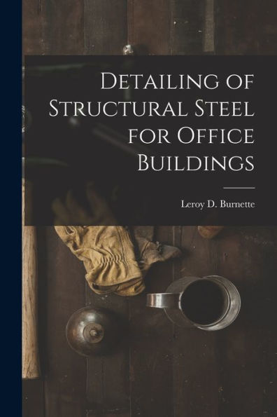 Detailing Of Structural Steel For Office Buildings