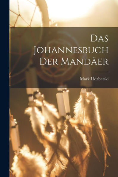 Das Johannesbuch Der Mandäer (German Edition)