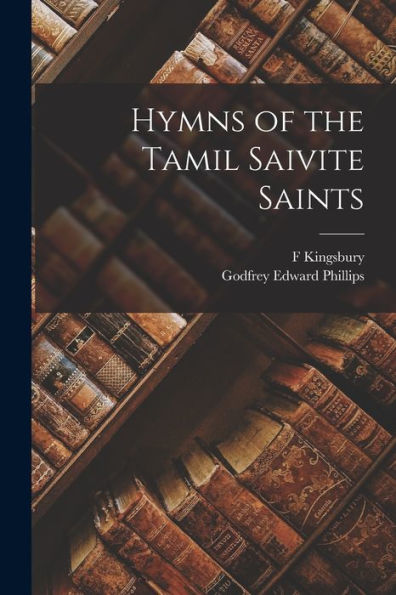 Hymns Of The Tamil Saivite Saints