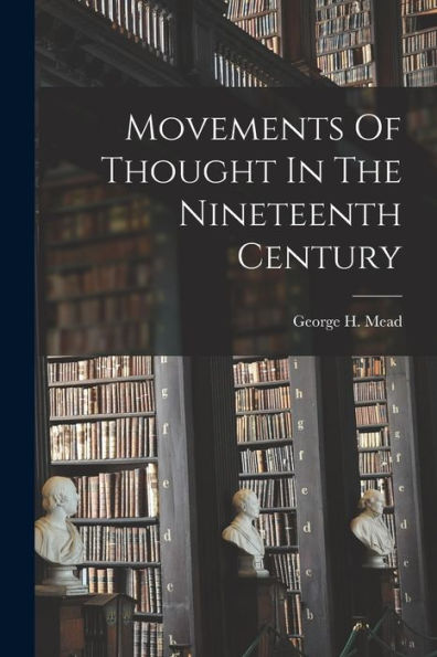 Movements Of Thought In The Nineteenth Century