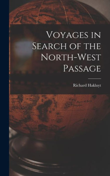 Voyages In Search Of The North-West Passage