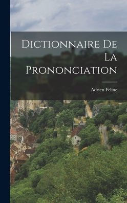 Dictionnaire De La Prononciation