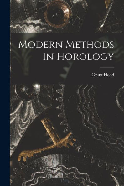 Modern Methods In Horology