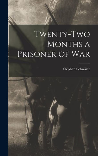 Twenty-Two Months A Prisoner Of War