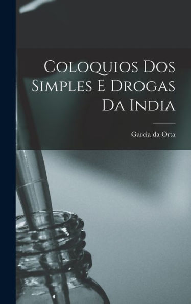 Coloquios Dos Simples E Drogas Da India (Portuguese Edition)