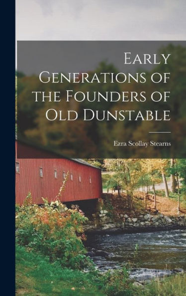 Early Generations Of The Founders Of Old Dunstable