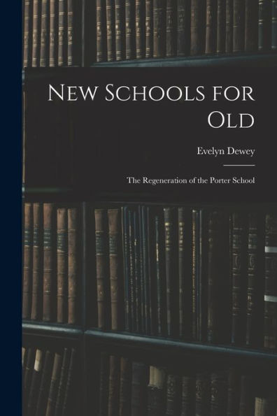 New Schools For Old: The Regeneration Of The Porter School