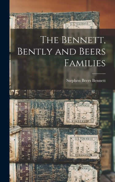 The Bennett, Bently And Beers Families