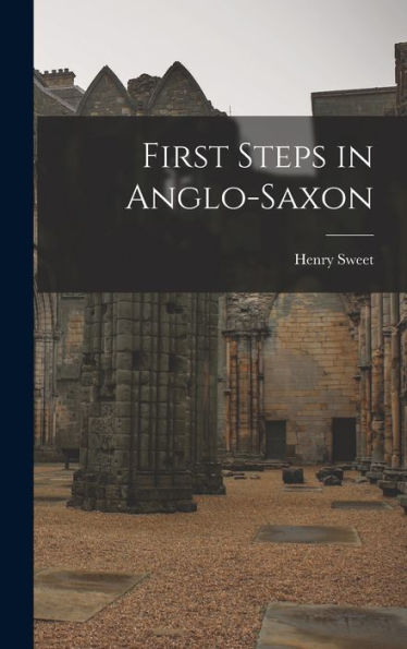 First Steps In Anglo-Saxon