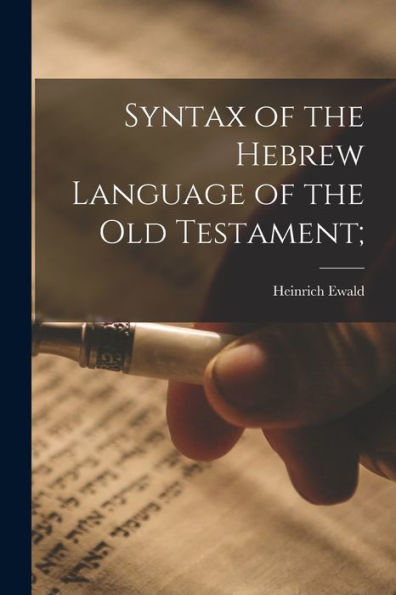Syntax Of The Hebrew Language Of The Old Testament;