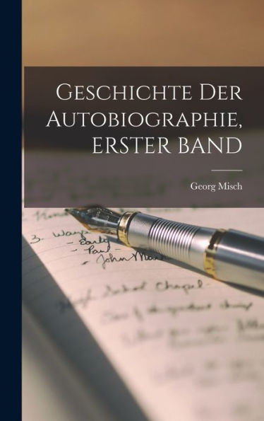 Geschichte Der Autobiographie, Erster Band (German Edition)