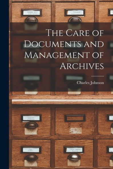 The Care Of Documents And Management Of Archives