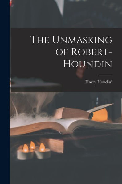 The Unmasking Of Robert-Houndin