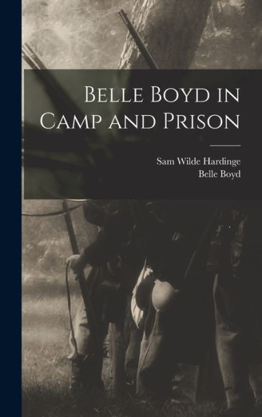 Belle Boyd In Camp And Prison